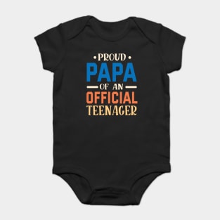 Proud Papa Of An Official Teenager Grandpa Grandson Daughter Baby Bodysuit